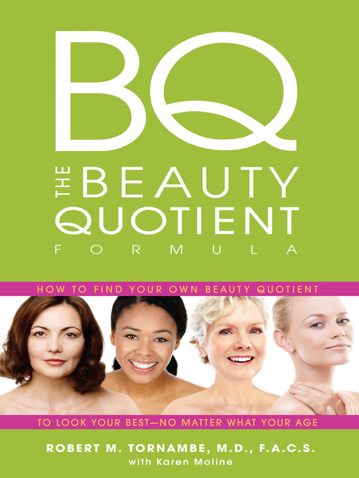 Title details for The Beauty Quotient Formula by Robert M Tornambe, M.D./F.A.C.S - Available